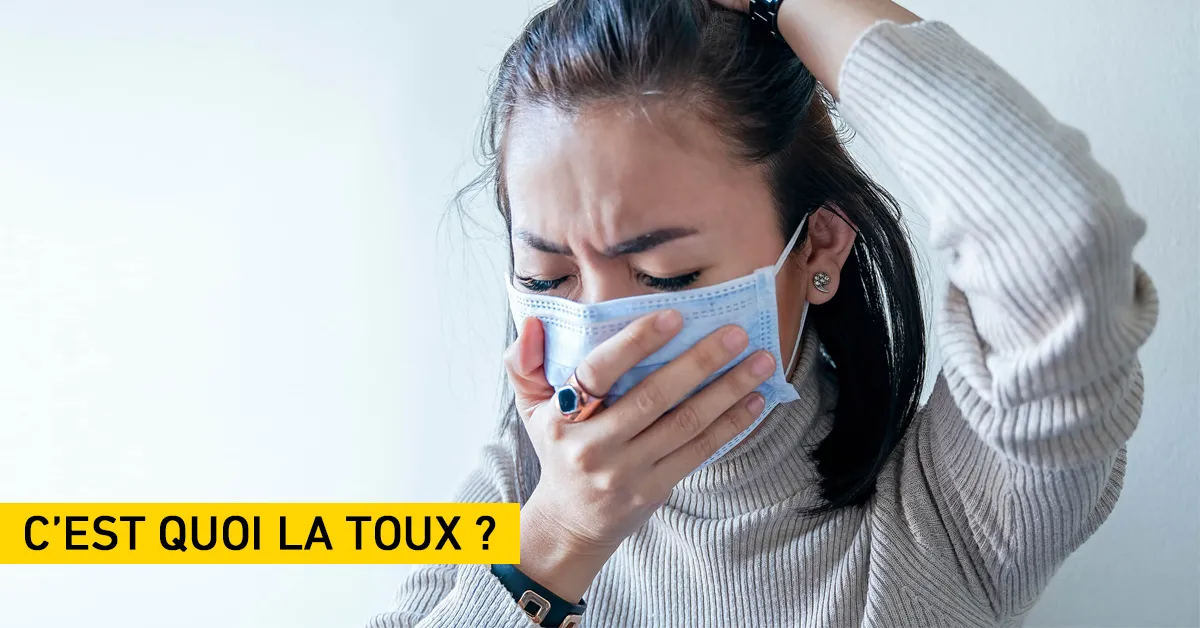 C’est quoi la toux ?